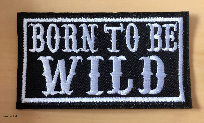 : Born to be wild Aufbügler / Aufnäher