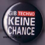 : Gib Techno keine Chance Button