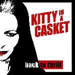 Kitty in a Casket: KITTY IN A CASKET - Back to Thrill