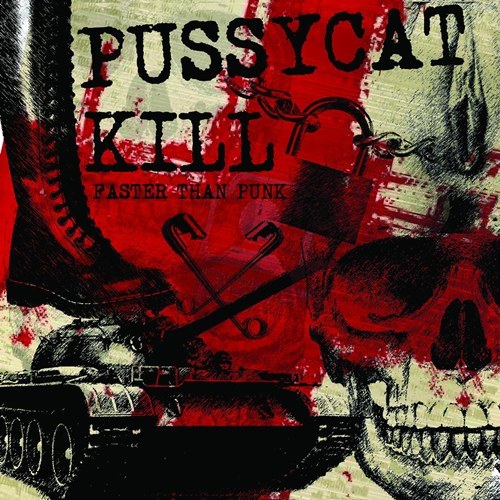 Pussycat Kill: PUSSYCAT KILL - Faster than Punk