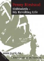Penny Rimbaud: Shibboleth - My Revolting Life . Crass: Punk als Widerstand 